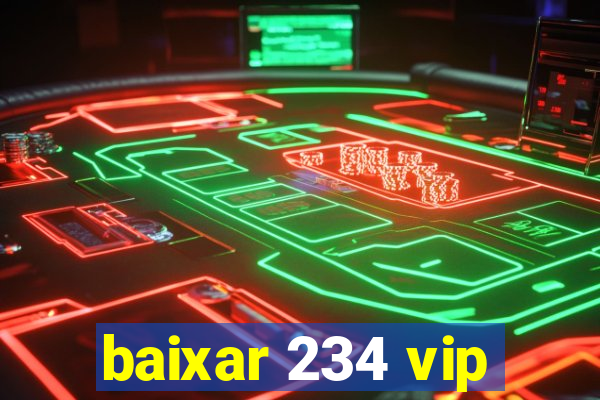 baixar 234 vip